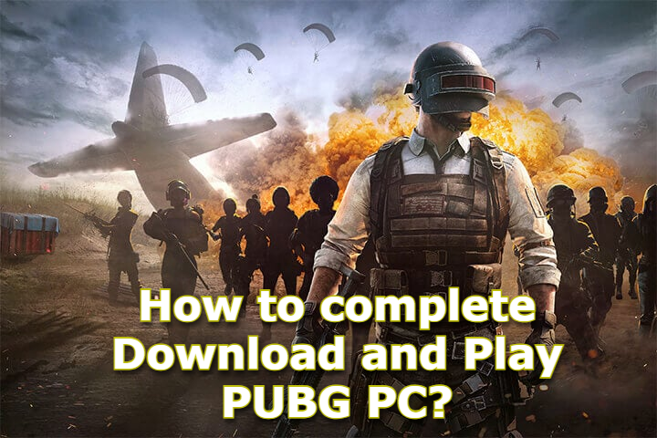 How to complete Download and Play PUBG PC?